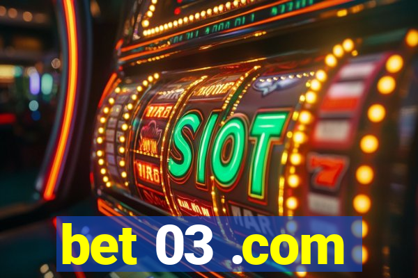 bet 03 .com